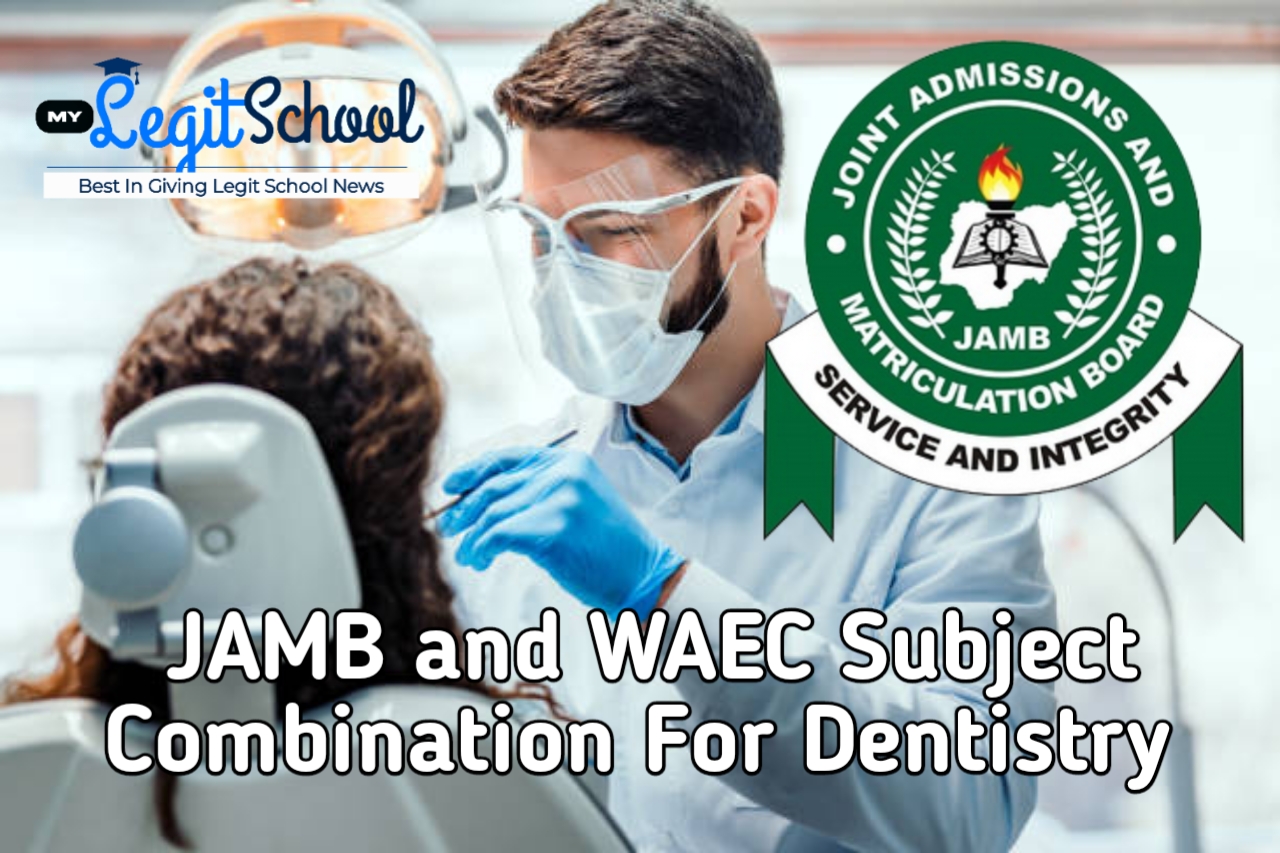 JAMB and WAEC Subject Combination For Dentistry