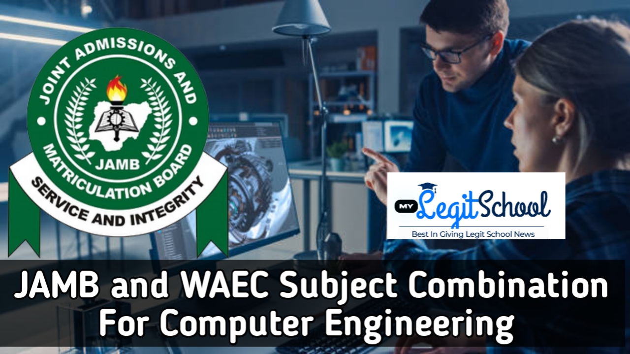 JAMB and WAEC Subject Combination For Computer Engineering