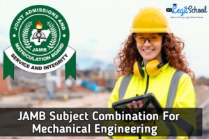 JAMB Subject Combination For Mechanical Engineering