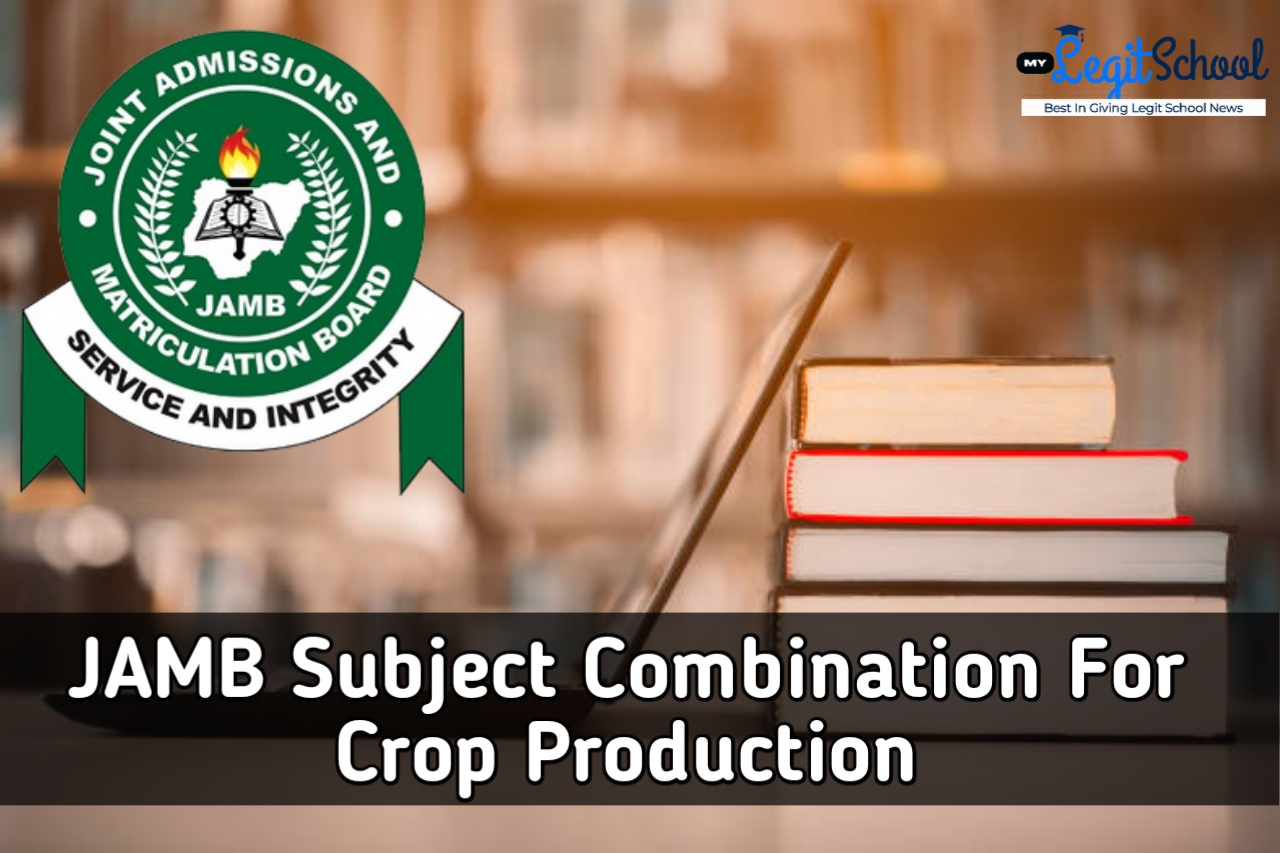 JAMB Subject Combination For Crop Production