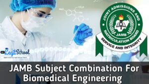 JAMB Subject Combination for Biomedical Engineering