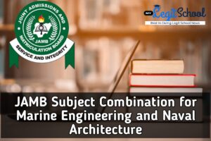 JAMB Subject Combination for Marine Engineering and Naval Architecture